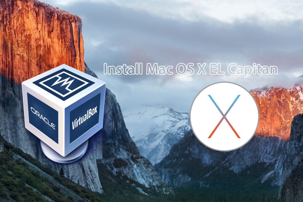 How can install Mac OS X EL Capitan on Virtualbox on Windows