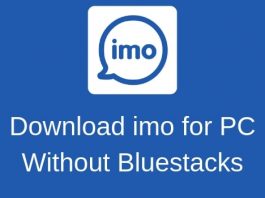 If are you lloking for download IMO for PC without Bluestacks for free