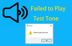 How to Fix Failed to Play Test Tone in Windows 10