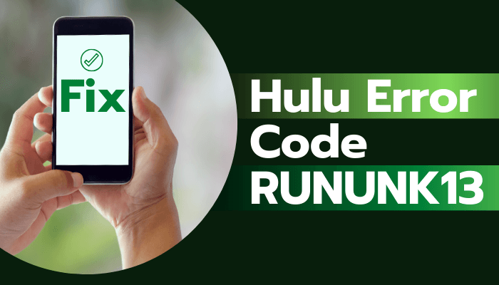 Fixed: Hulu Error Code RUNUNK13 