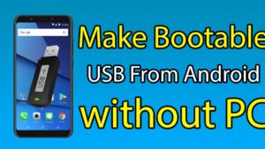 Create A Bootable USB From Android Phone Without PC - Complete Guide in ...