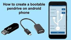 How To Create A Bootable USB From Android Phone Without PC
