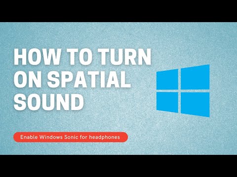 How to turn on spatial sound in Windows 10 - complete guide