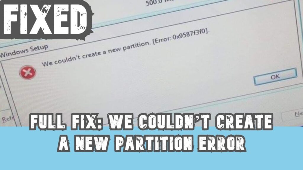 How to fix We couldn't create a new partition error on Windows 10