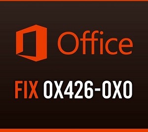 How to Fix Microsoft Office Error Code 0x426-0x0 in Windows - Complete Guide