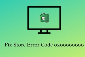 How to Fix Microsoft Store Error 0x00000000 on Windows 11 - Complete Guide