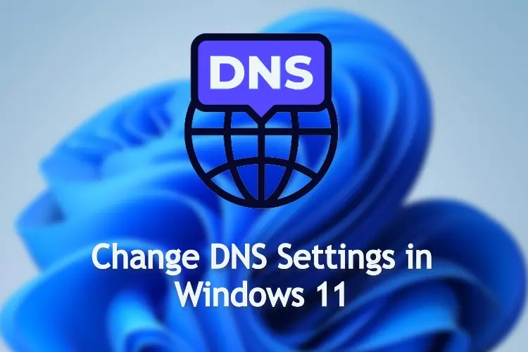 How to Change DNS Settings in Windows 11 - Complete Guide - ISORIVER